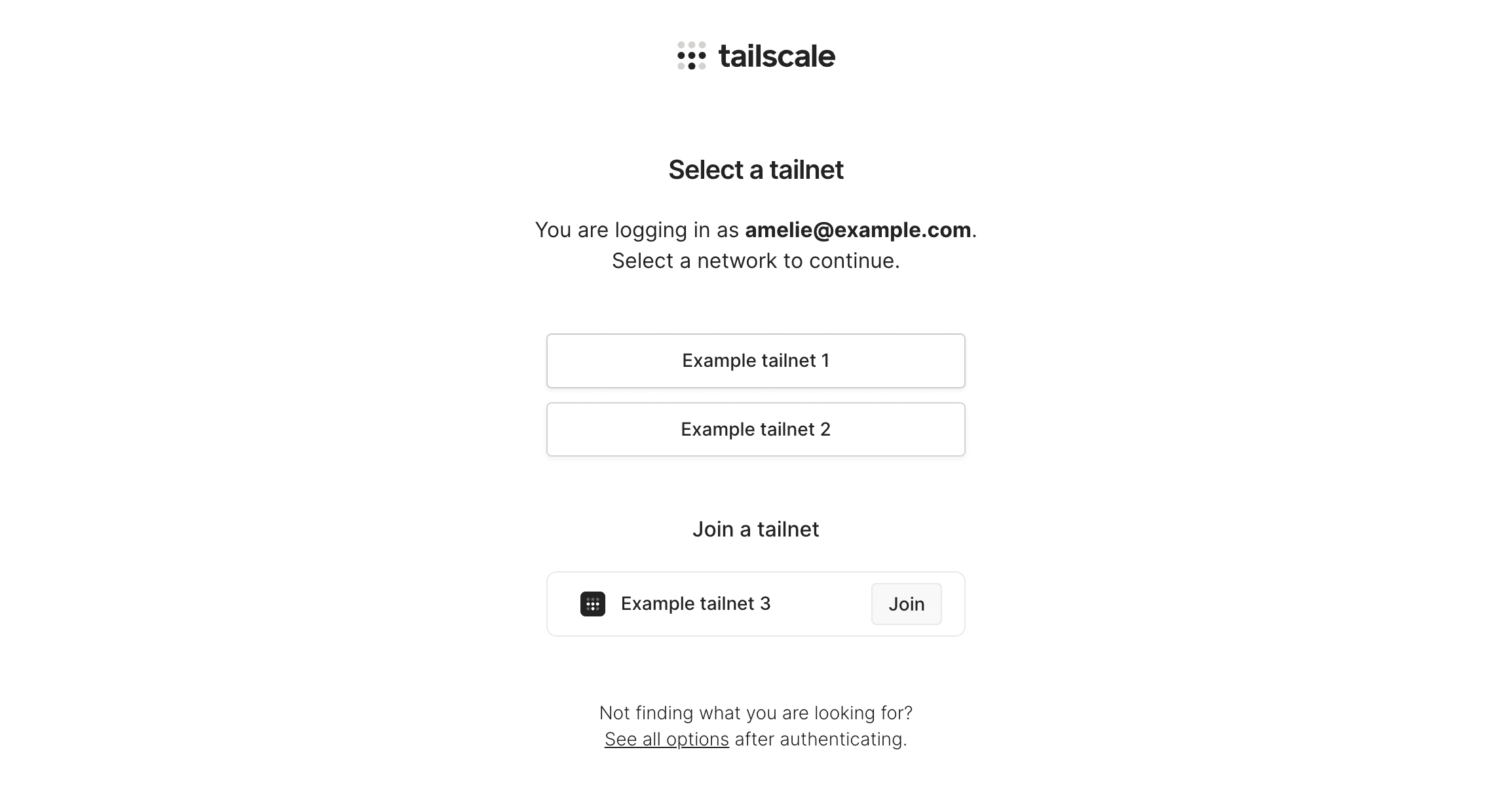 An example of Tailscale's authentication flow that lets the user select from multiple tailnets that their user login can access. The tailnets listed are Example tailnet 1 and Example tailnet 2. The 'Join a tailet' field contains a third tailnet, Example tailnet 3.